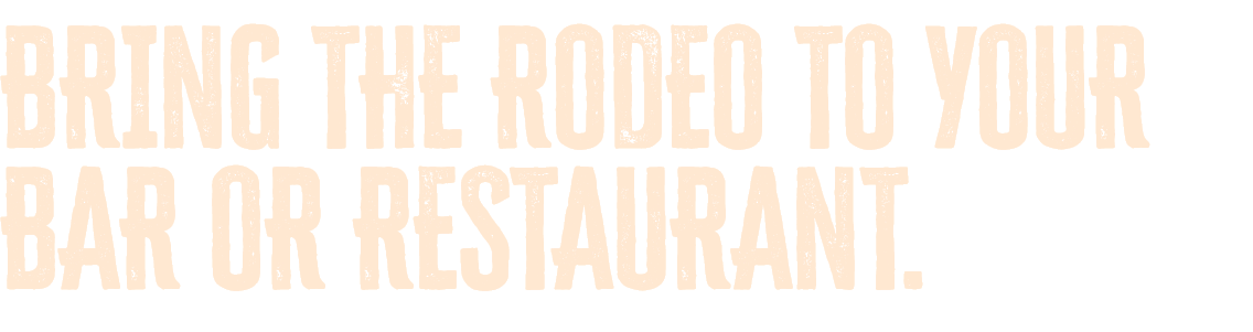 Bring The Rodeo To Your Bar Or Restaurant
